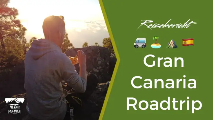 Gran-Canaria-Geheimtipps für Roadtrip und Camper